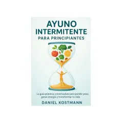 Portada de libro "Ayuno Intermitente para Principiantes". Reloj de arena con frutas y verduras, y figura humana. Explica como se hace el ayuno intermitente.