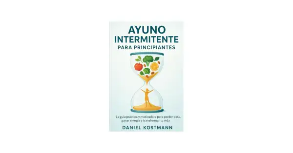 Portada de libro "Ayuno Intermitente para Principiantes". Reloj de arena con frutas y verduras, y figura humana. Explica como se hace el ayuno intermitente.